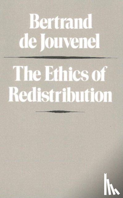 Jouvenel, Bertrand - Ethics of Redistribution