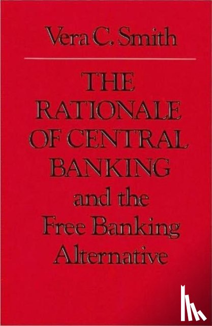 Smith, Vera - Rationale of Central Banking