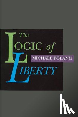 Polanyi, Michael - Logic of Liberty