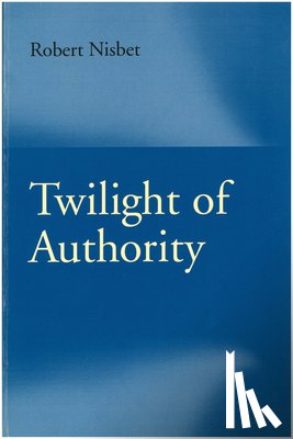 Nisbet, Robert - Twilight of Authority