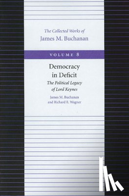 Buchanan, James - Democracy in Deficit -- The Political Legacy of Lord Keynes
