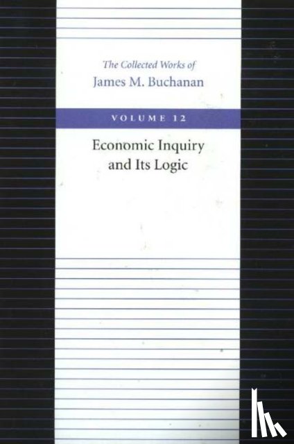 Buchanan, James - Economic Inquiry & Its Logic