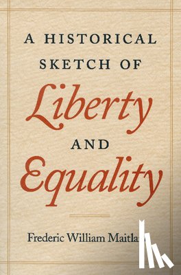 Frederic William Maitland - Historical Sketch of Liberty and Equality