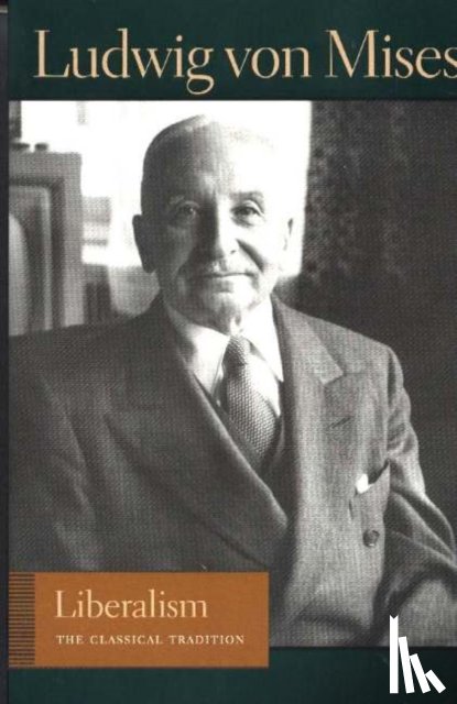 Mises, Ludwig von - Liberalism