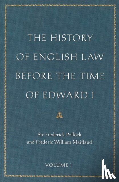 Pollock, Sir Frederick, Maitland, Frederic William - The History of English Law Before the Time of Edward I