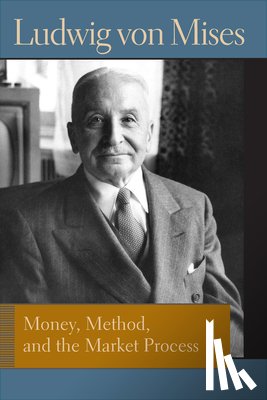Mises, Ludwig von - Money, Method and the Market Process