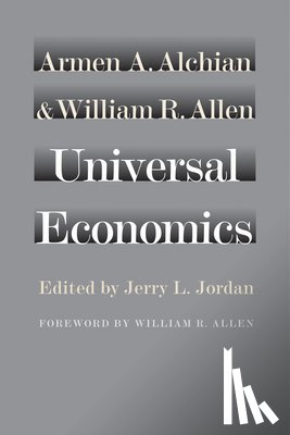 Alchian, Armen A, Allen, William R - Universal Economics