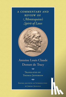 Destutt De Tracy, Antoine Louis Claude - A Commentary and Review of Montesquieu's Spirit of Laws