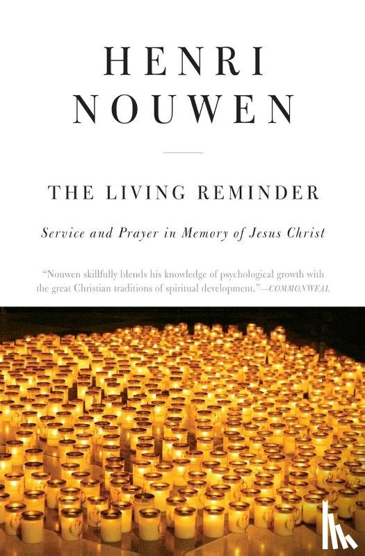 Nouwen, Henri - The Living Reminder Service and Prayer in Memory of Jesus Christ