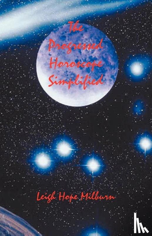 Milburn, Leigh Hope - The Progressed Horoscope Simplified