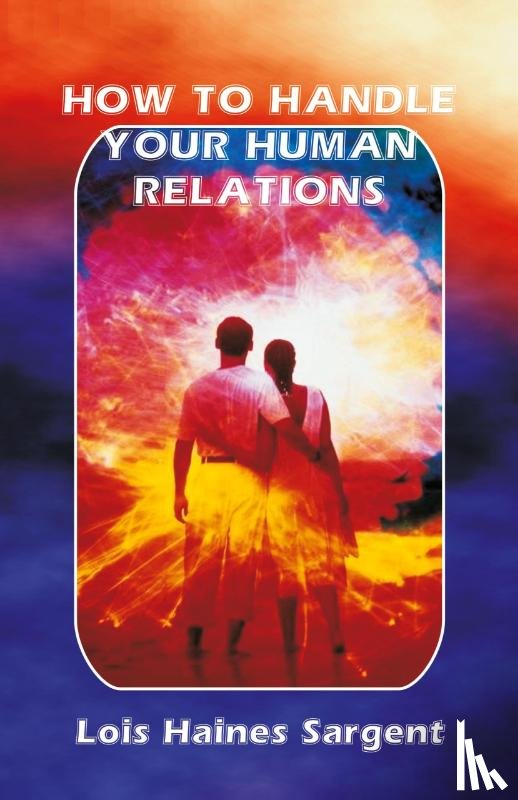 Sargent, Lois H - How to Handle Your Human Relations