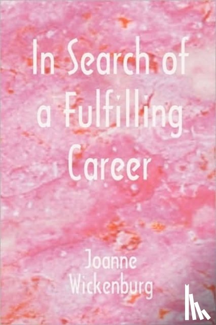 Wickenburg, Joanne - In Search of a Fulfilling Career