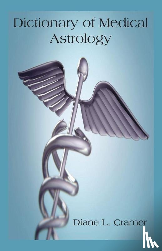 Cramer, Diane L. - Dictionary of Medical Astrology