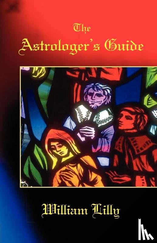 Lilly, William - The Astrologer's Guide