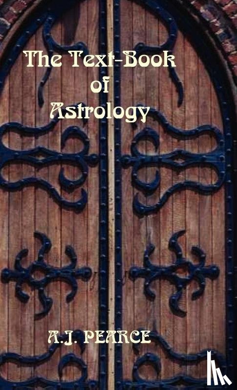 Pearce, Alfred John - The Text-Book of Astrology