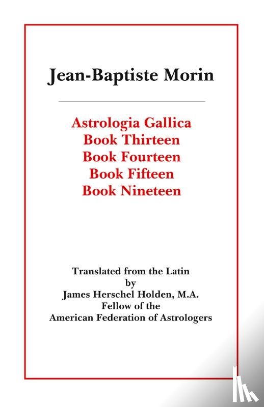 Morin, Jean-Baptiste - Astrologia Gallica Books 13, 14, 15, 19