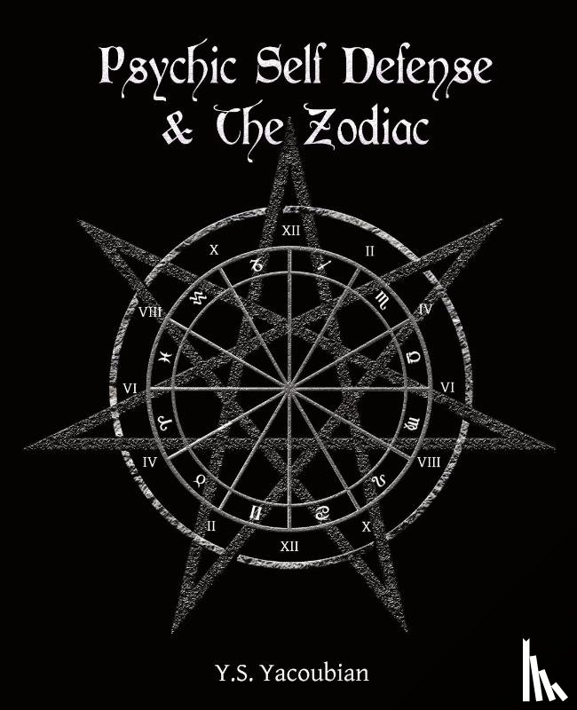Yacoubian, Y. S. - Psychic Self-Defense & the Zodiac