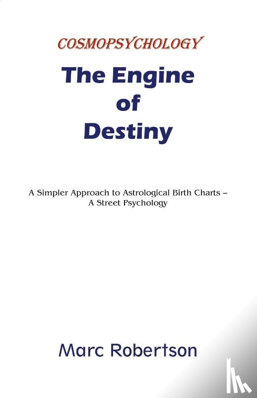 Robertson, Marc - The Engine of Destiny Cosmopsychology