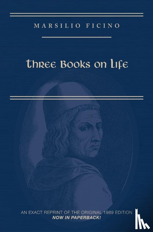 Kaske, Carol V. - Marsilio Ficino, Three Books on Life: A Critical Edition and Translation
