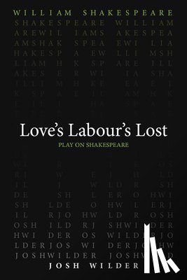 Shakespeare, William, Wilder, Josh - Love`s Labour`s Lost