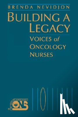 Nevidjon, Brenda, Oncology Nursing Society (ONS) - Building a Legacy