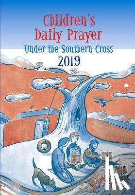 Smith, Margaret - Children's Daily Prayer 2019: Under the Southern Cross