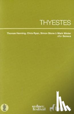 Thomas Henning, Chris Ryan, Simon Stone, Mark Winter - Thyestes