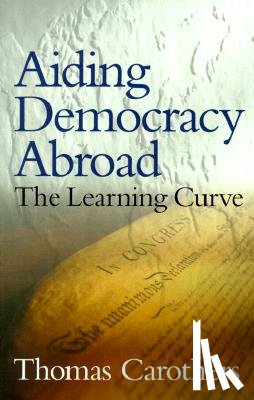 Carothers, T - Aiding Democracy Abroad