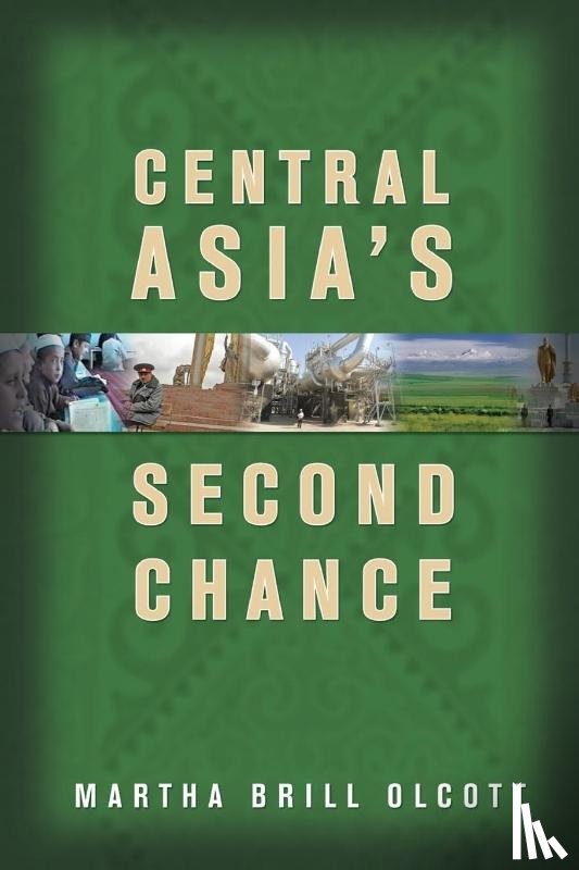 Olcott, Martha Brill - Central Asia's Second Chance