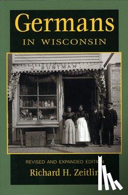Zeitlin, Richard H. - GERMANS IN WISCONSIN REV & EXP
