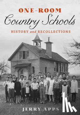 Apps, Jerry - One-Room Country Schools: History and Recollections