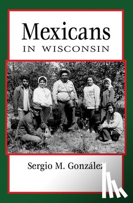 González, Sergio - Mexicans in Wisconsin