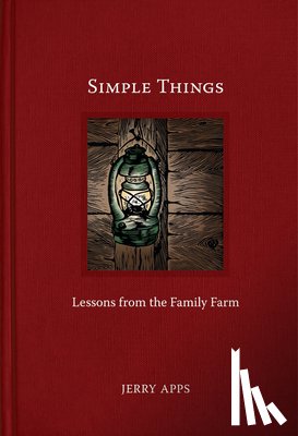 Apps, Jerry - Simple Things: Lessons from the Family Farm