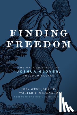 Jackson, Ruby West - Finding Freedom: The Untold Story of Joshua Glover, Freedom Seeker