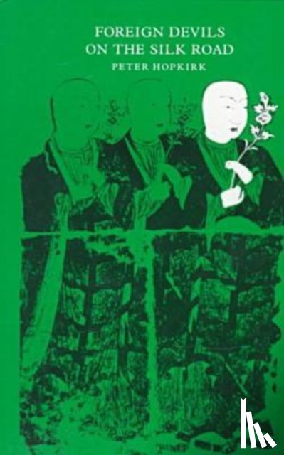 Hopkirk, Peter - Foreign Devils on the Silk Road