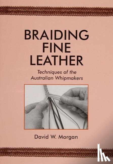 Morgan, David W. - Braiding Fine Leather