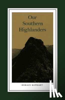 Kephart, Horace - Our Southern Highlanders