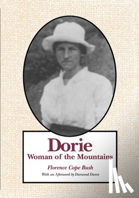 Bush, Florence Cope - Dorie: Woman Of The Mountains