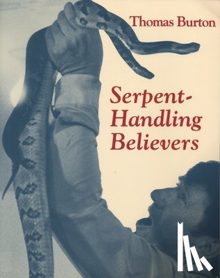 Burton, Thomas - Serpent Handling Believers