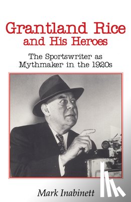Inabinett, Mark - Grantland Rice and His Heroes