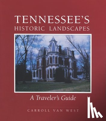 West, Carroll Van - Tennessees Historic Landscapes