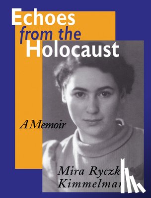Kimmelman, Mira Ryczke - Echoes From The Holocaust
