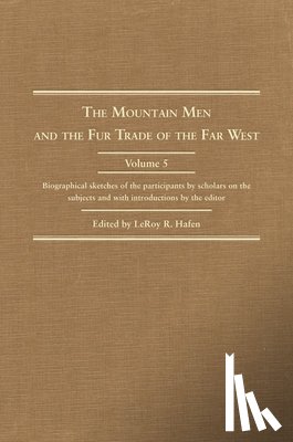  - The Mountain Men and the Fur Trade of the Far West