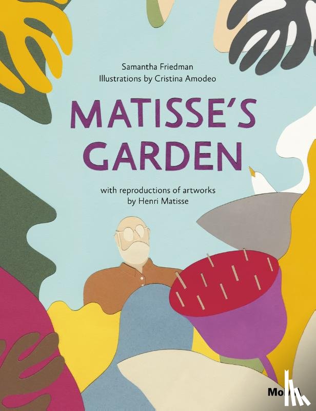 Friedman, Samantha - Matisse’s Garden