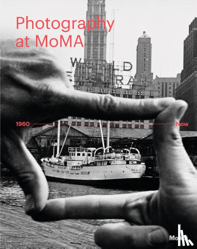 Bajac, Quentin, Marcoci, Roxana, Meister, Sarah, Respini, Eva - Photography at MoMA: 1960 to Now - Volume II