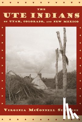 Simmons, Virginia McConnell - The Ute Indians of Utah, Colorado, and New Mexico