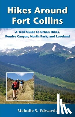 Edwards, Melodie S. - Hikes Around Fort Collins