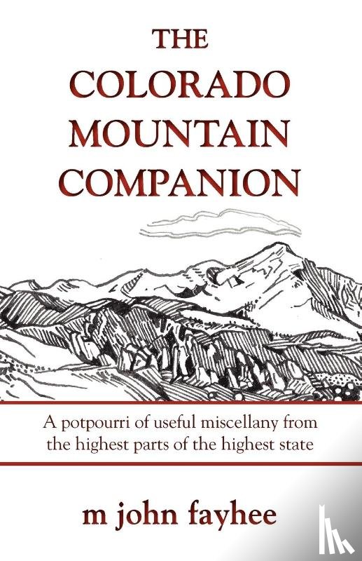Fayhee, Mr. M. John - The Colorado Mountain Companion