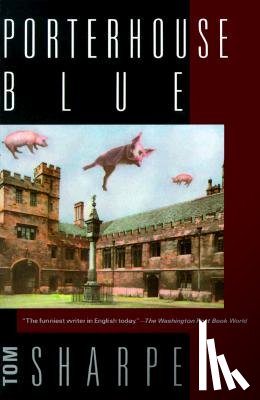 Sharpe, Tom - Porterhouse Blue