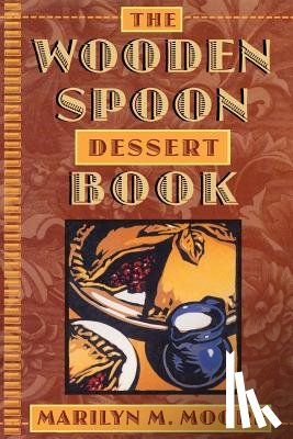 Moore, Marilyn M. - Wooden Spoon Dessert Book